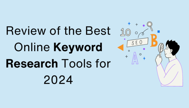 Uncovering Keywords: A Comprehensive Review of the Best Keyword Research Tools Online for 2024