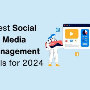 Mastering Social Media: A Comprehensive Review of the Best Social Media Management Tools for 2024