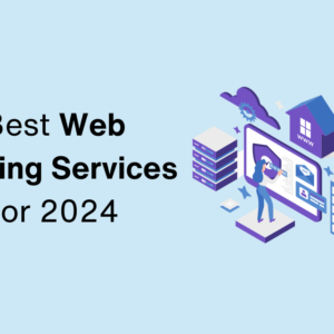 The Ultimate Guide to Best Web Hosting Services: Reviews and Recommendations for 2024