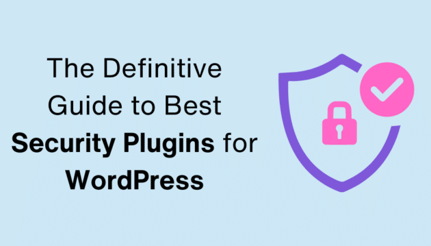 Fortify Your Website: The Definitive Guide to Best Security Plugins for WordPress